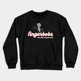 Fingerbobs, use your imagination Crewneck Sweatshirt